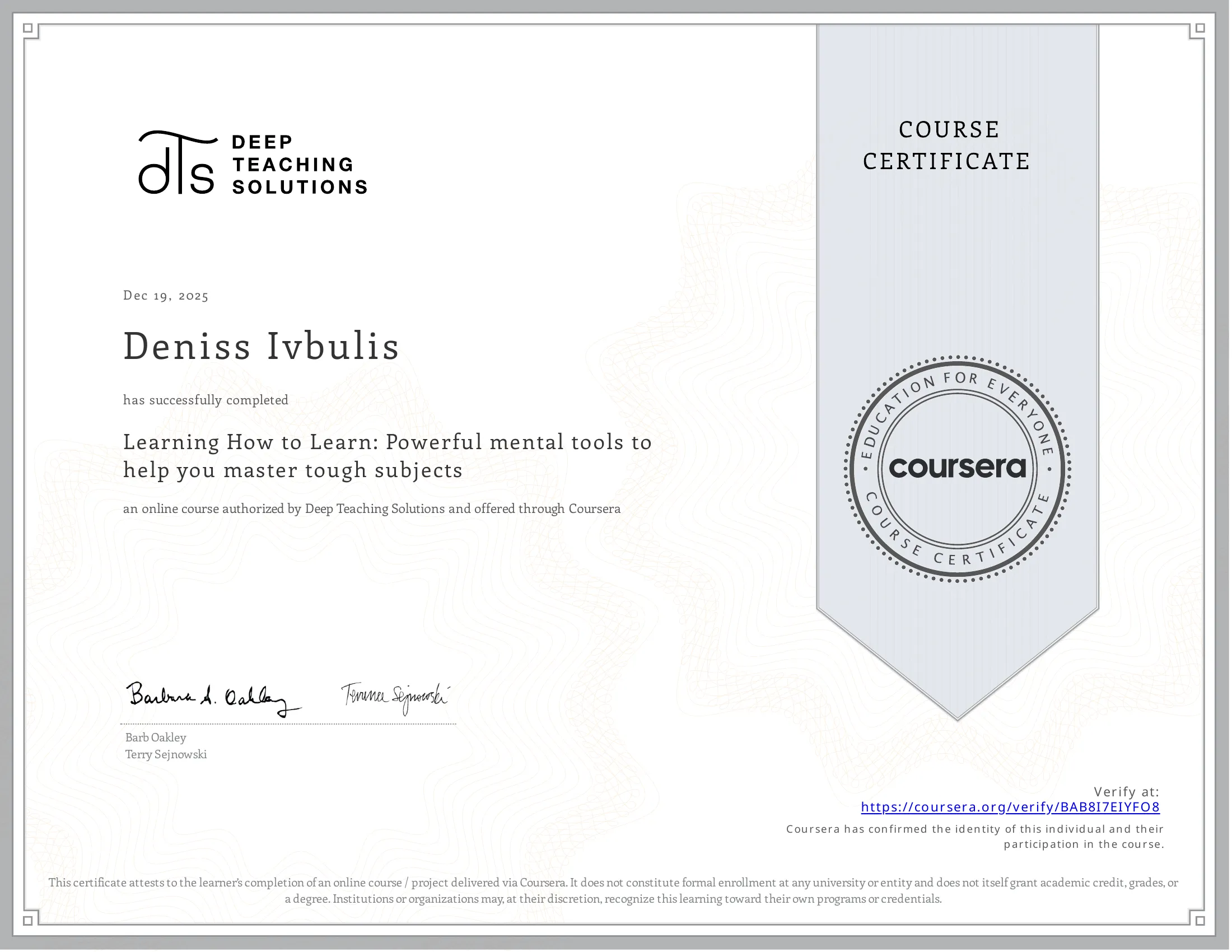 Learning How to Learn: Powerful mental tools to help you master tough subjects certificate issued by Deep Teaching Solutions